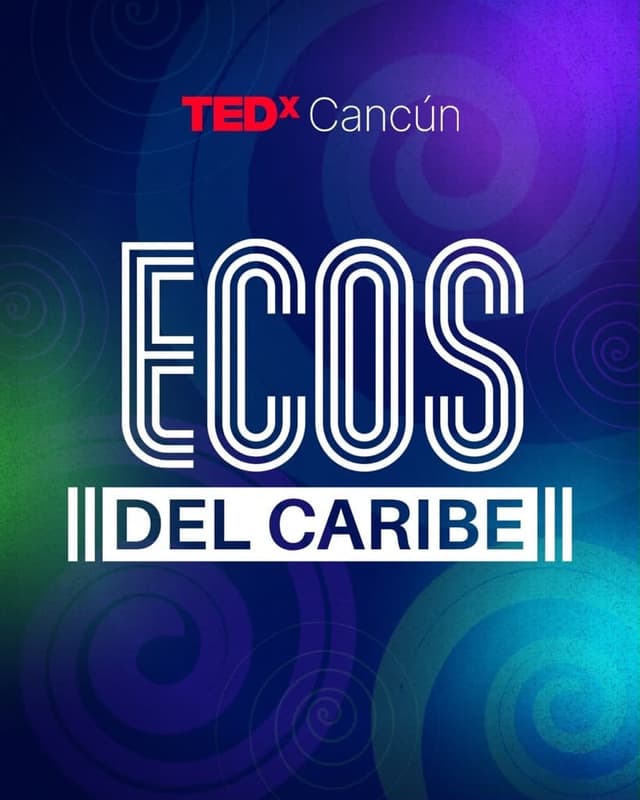 TEDxCancún | Ecos Del Caribe